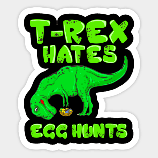 Easter T Rex Hates Egg Hunts Sticker